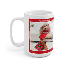 Load image into Gallery viewer, Per my last email - Ceramic Mug 15oz
